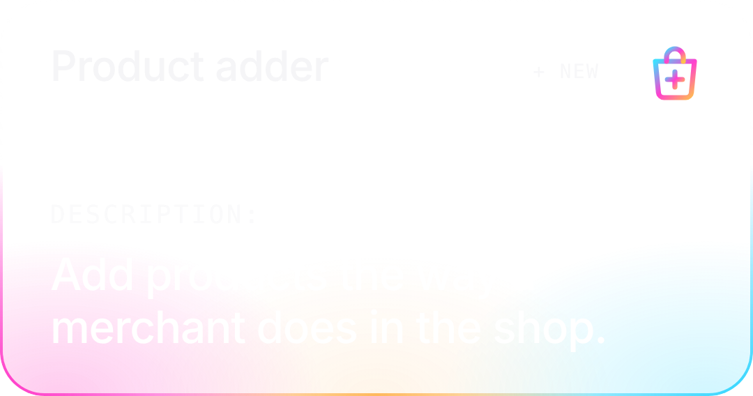 Product adder: Add products the way a merchant does in the shop.